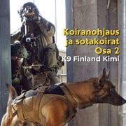 Koiranohjaus ja sotakoirat - K9 Finland Kimi