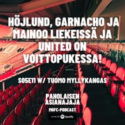 Höjlund, Garnacho ja Mainoo liekeissä ja Manchester United on voittoputkessa! - Vieraana Tuomo Myllykangas