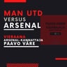 Manchester United vs Arsenal -rivalry - Vieraana Arsenal-kannattaja Paavo Väre