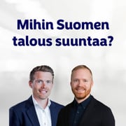 Mihin Suomen talous suuntaa?