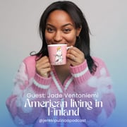 57. American living in Finland – Guest: Jade Ventoniemi