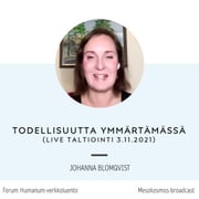 Studia 5 - Johanna Blomqvist: Todellisuutta ymmärtämässä (live-nauhoitus 3.11.2021)