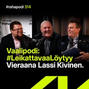 Vaalipodi: #LeikattavaaLöytyy – vieraana Lassi Kivinen | #rahapodi 314