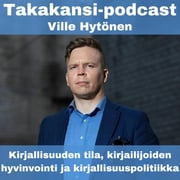 Ville Hytönen - Kirjallisuuden tila, kirjailijoiden hyvinvointi ja kirjallisuuspolitiikka