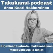 Anna-Kaari Hakkarainen - Kirjallinen tuotanto, maksimaalinen monipuolisuus ja ninjat