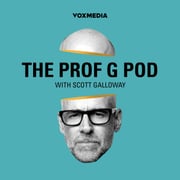 The Prof G Pod with Scott Galloway - podcast